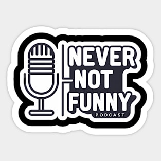 podcast never not funny Sticker